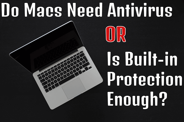 Do Macs Need Antivirus